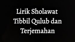 Lirik Sholawat Tibbil Qulub