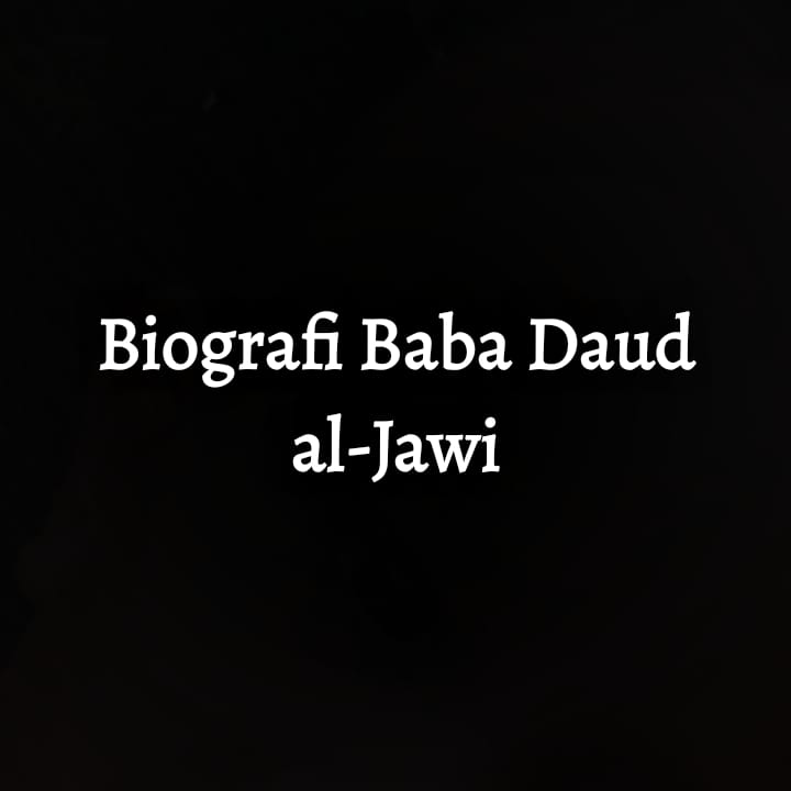 Biografi Baba Dawud Al-Jawi